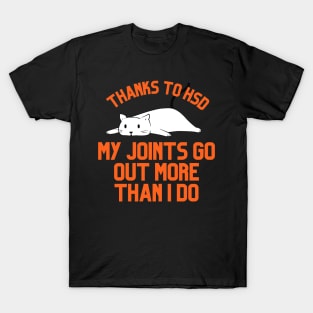 Thanks to HDS My Joints Go Out More Than I Do T-Shirt